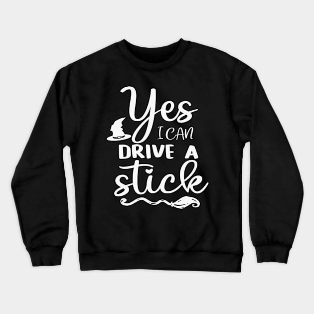 Yes I Can Drive A Stick Crewneck Sweatshirt by koolteas